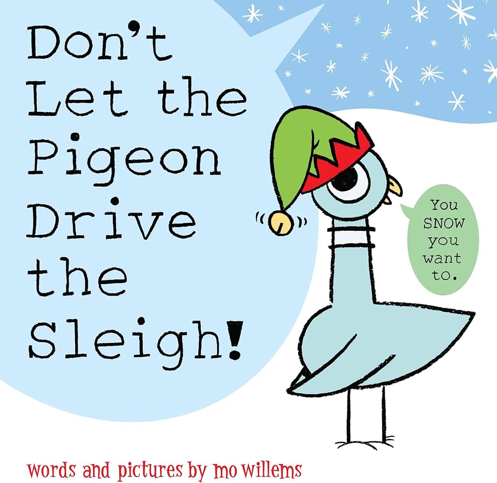 DON'T LET THE PIGEON DRIVE THE SLEIGH