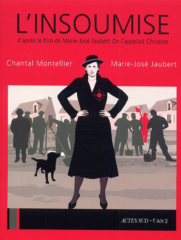 L'INSOUMISE - D'APRES LE FILM DE MARIE-JOSE JAUBERT "ON L'APPELAIT CHRISTINE"