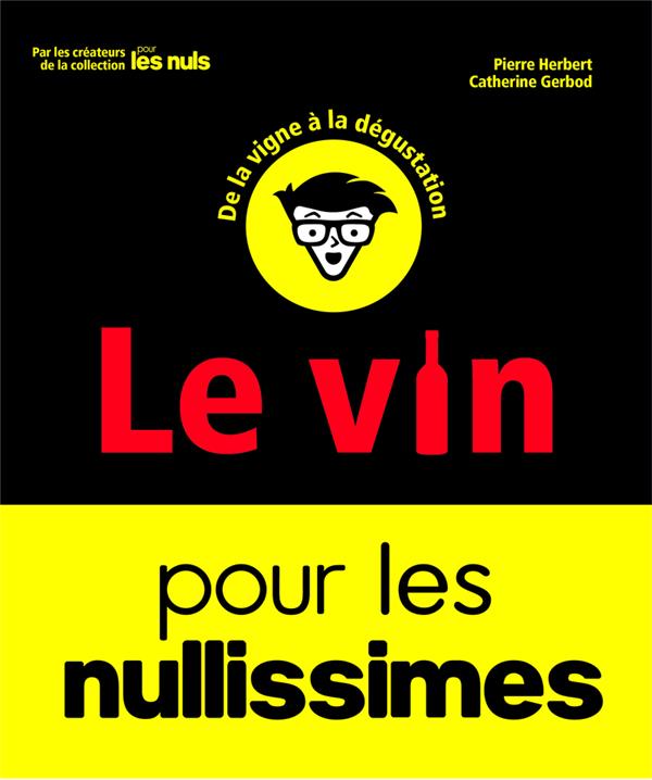 LE VIN POUR LES NULLISSIMES, 2E ED