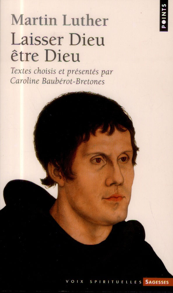 MARTIN LUTHER - LAISSER DIEU ETRE DIEU