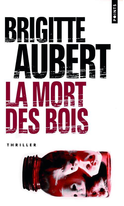 POINTS THRILLER LA MORT DES BOIS