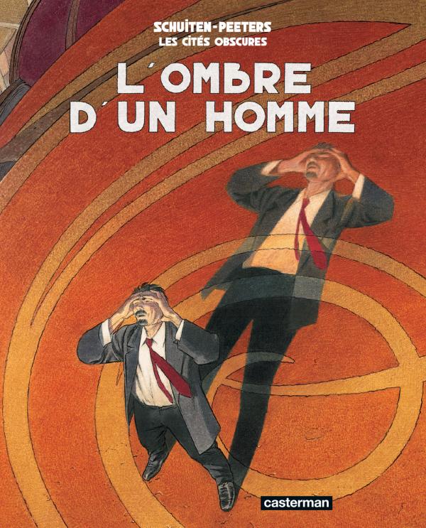 LES CITES OBSCURES - L'OMBRE D'UN HOMME - NE2009