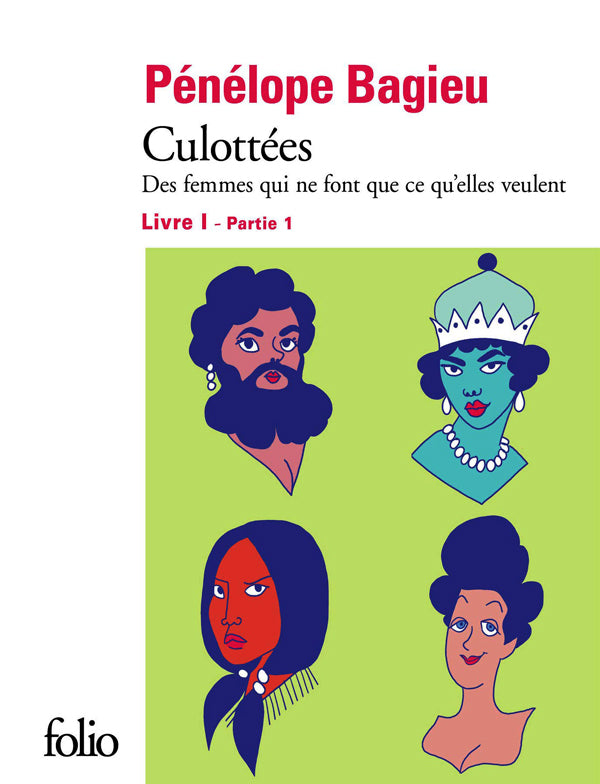CULOTTEES I, 1 - DES FEMMES QUI NE FONT QUE CE QU'ELLES VEULENT