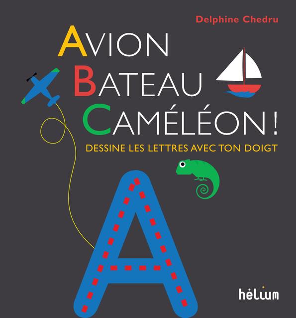 AVION, BATEAU, CAMELEON ! - DESSINE LES LETTRES AVEC TON DOIGT
