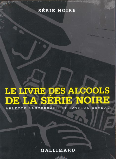 LE LIVRE DE CUISINE DE LA SERIE NOIRE - LE LIVRE DES ALCOOLS DE LA SERIE NOIRE