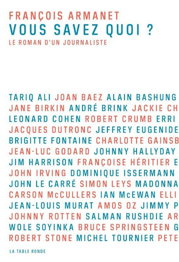VOUS SAVEZ QUOI ? - LE ROMAN D'UN JOURNALISTE