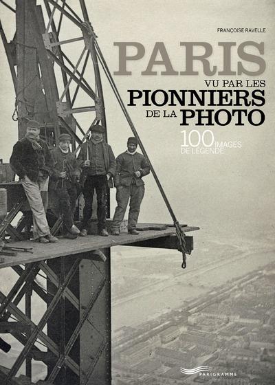 PARIS VU PAR LES PIONNIERS DE LA PHOTO