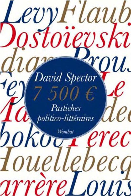 7500 EUROS - PASTICHES POLITICO-LITTERAIRES