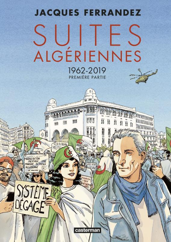 CARNETS D'ORIENT - SUITES ALGERIENNES - CYCLE 3 - PREMIERE PARTIE - 1962-2019