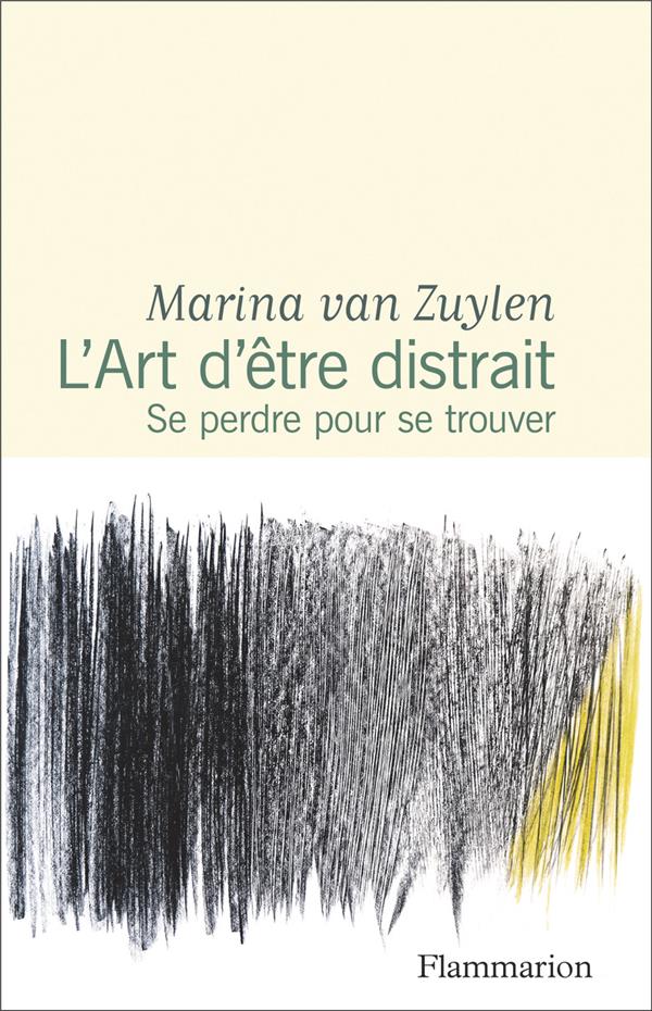 L'ART D'ETRE DISTRAIT - SE PERDRE POUR SE TROUVER