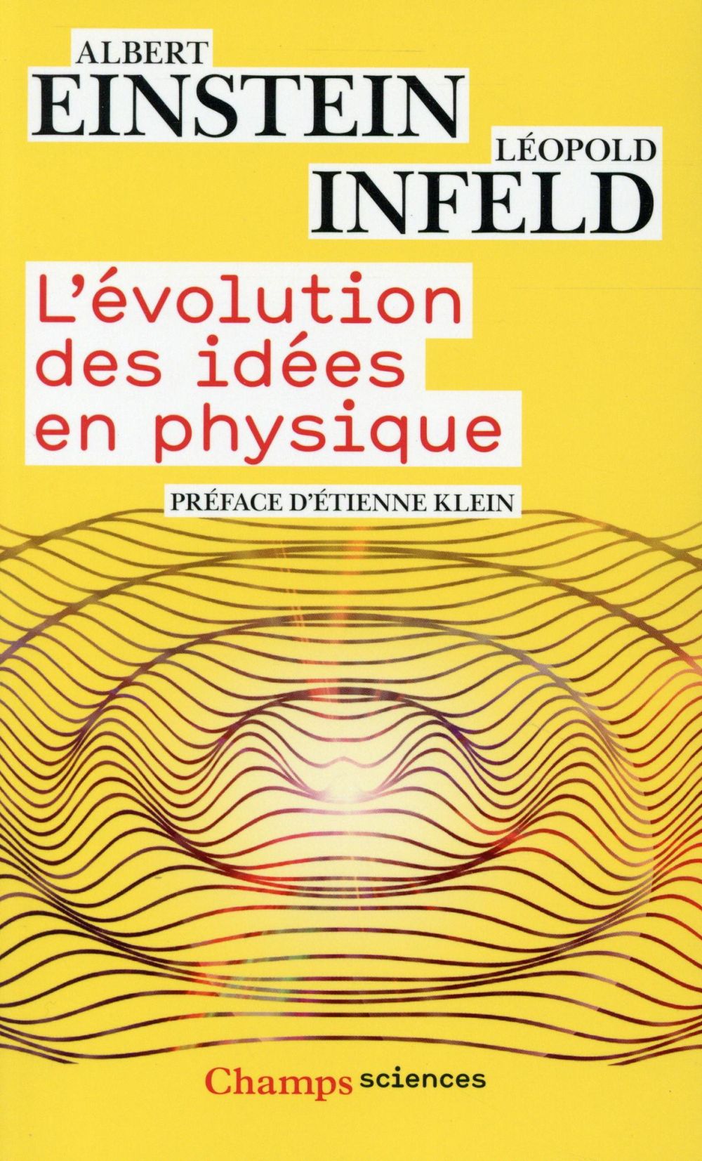L'EVOLUTION DES IDEES EN PHYSIQUE - DES PREMIERS CONCEPTS AUX THEORIES DE LA RELATIVITE ET DES QUANT