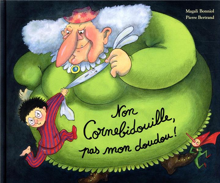NON CORNEBIDOUILLE, PAS MON DOUDOU !