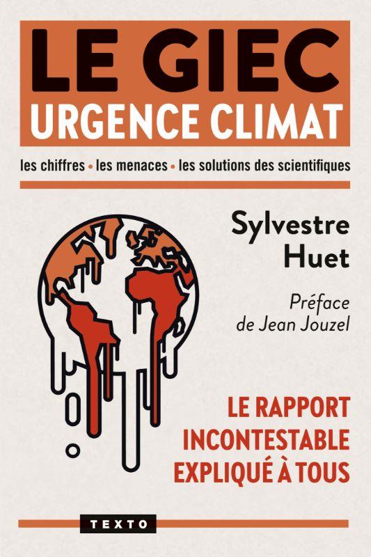 LE GIEC URGENCE CLIMAT - LE RAPPORT INCONTESTABLE EXPLIQUE A TOUS