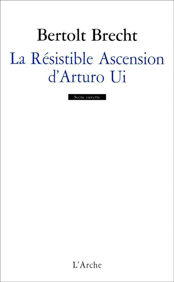 LA RESISTIBLE ASCENSION D'ARTURO UI