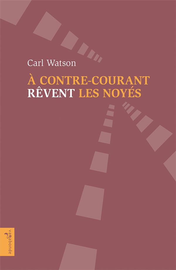 A CONTRE-COURANT REVENT LES NOYES