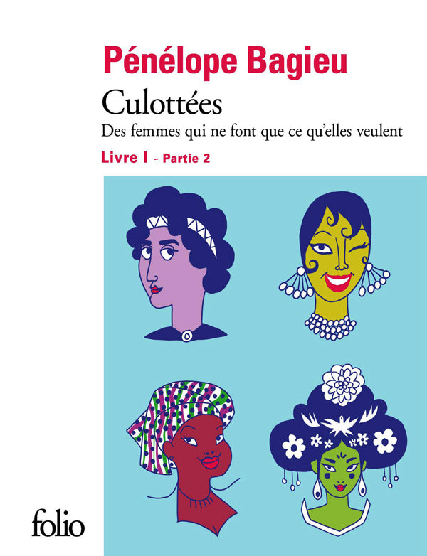 CULOTTEES I, 2 - DES FEMMES QUI NE FONT QUE CE QU'ELLES VEULENT