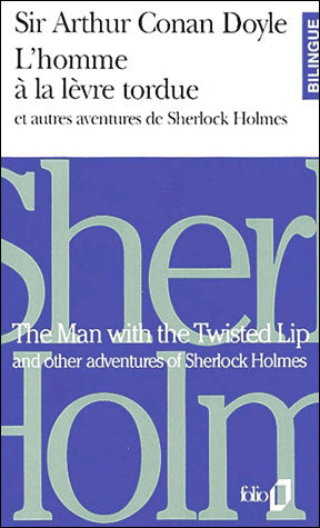 L'HOMME A LA LEVRE TORDUE ET AUTRES AVENTURES DE SHERLOCK HOLMES/THE MAN WITH THE TWISTED LIP AND OT