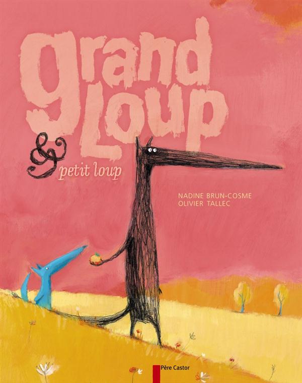 GRAND LOUP & PETIT LOUP - LE GRAND ALBUM - ILLUSTRATIONS, COULEUR