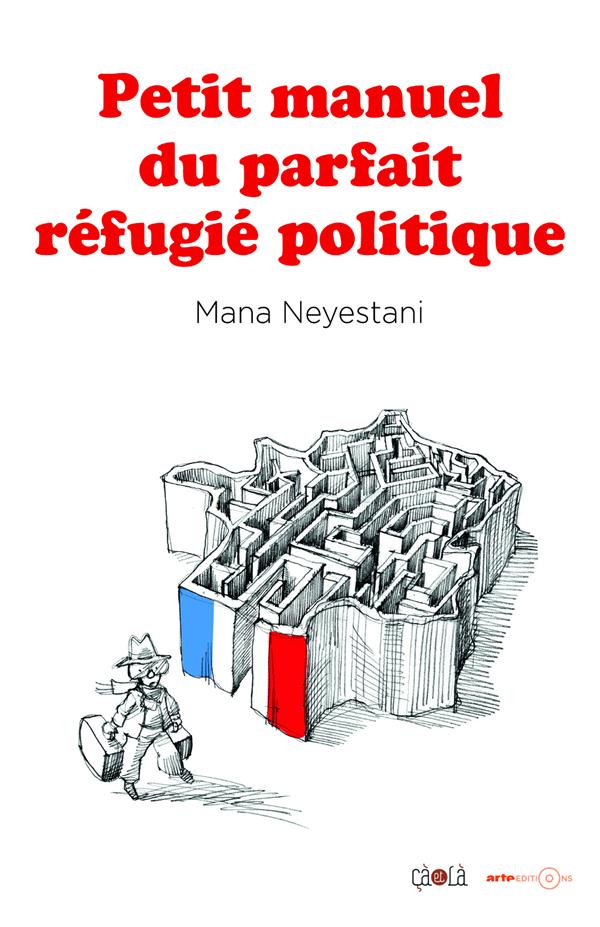 PETIT MANUEL DU PARFAIT REFUGIE POLITIQUE