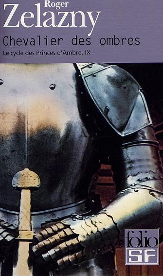 LE CYCLE DES PRINCES D'AMBRE - IX - CHEVALIER DES OMBRES