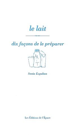 LE LAIT, DIX FACONS DE LE PREPARER