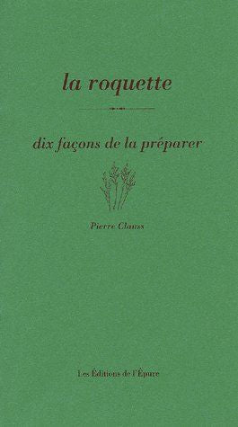 LA ROQUETTE, DIX FACONS DE LA PREPARER