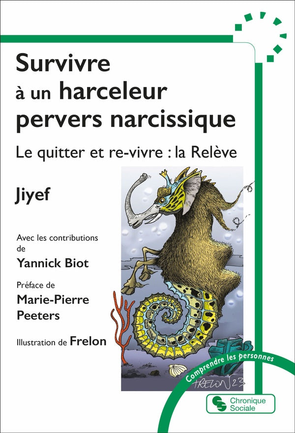 SURVIVRE A UN HARCELEUR PERVERS NARCISSIQUE - LE QUITTER ET RE-VIVRE : LA RELEVE
