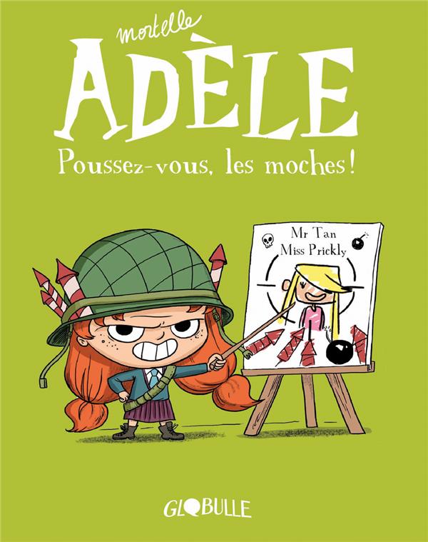 BD MORTELLE ADELE, TOME 05 - POUSSEZ-VOUS, LES MOCHES !