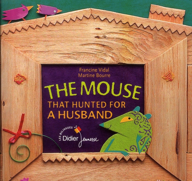 A PETITS PETONS - T05 - THE MOUSE THAT HUNTED FOR A HUSBAND - LA SOURIS QUI CHERCHAIT UN MARI (VERSI