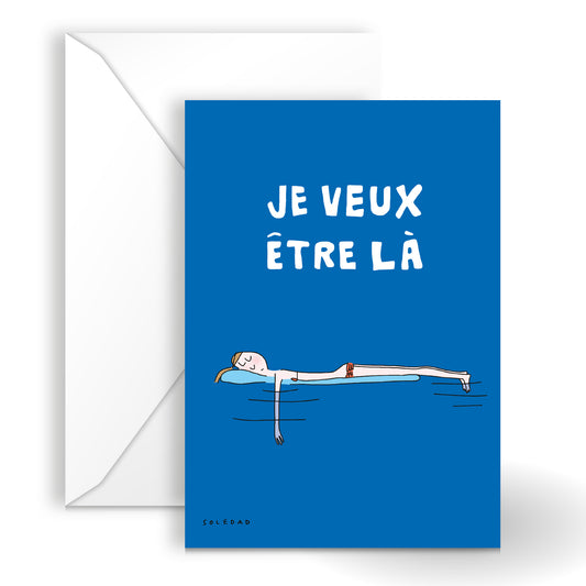 JE VEUX ETRE LA - 10.5X15 DBL_ENVLP