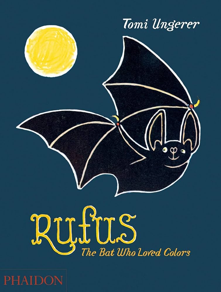 RUFUS THE BAT WHO LOVED COLORS
