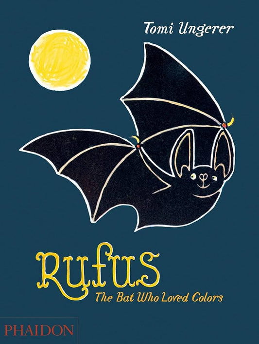 RUFUS THE BAT WHO LOVED COLORS