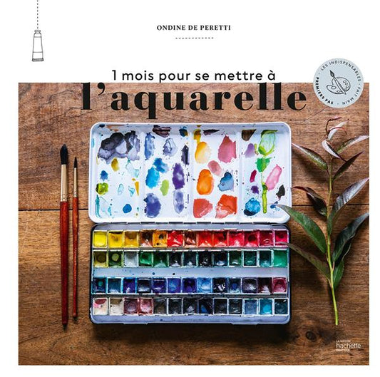 1 MOIS POUR SE METTRE A L'AQUARELLE