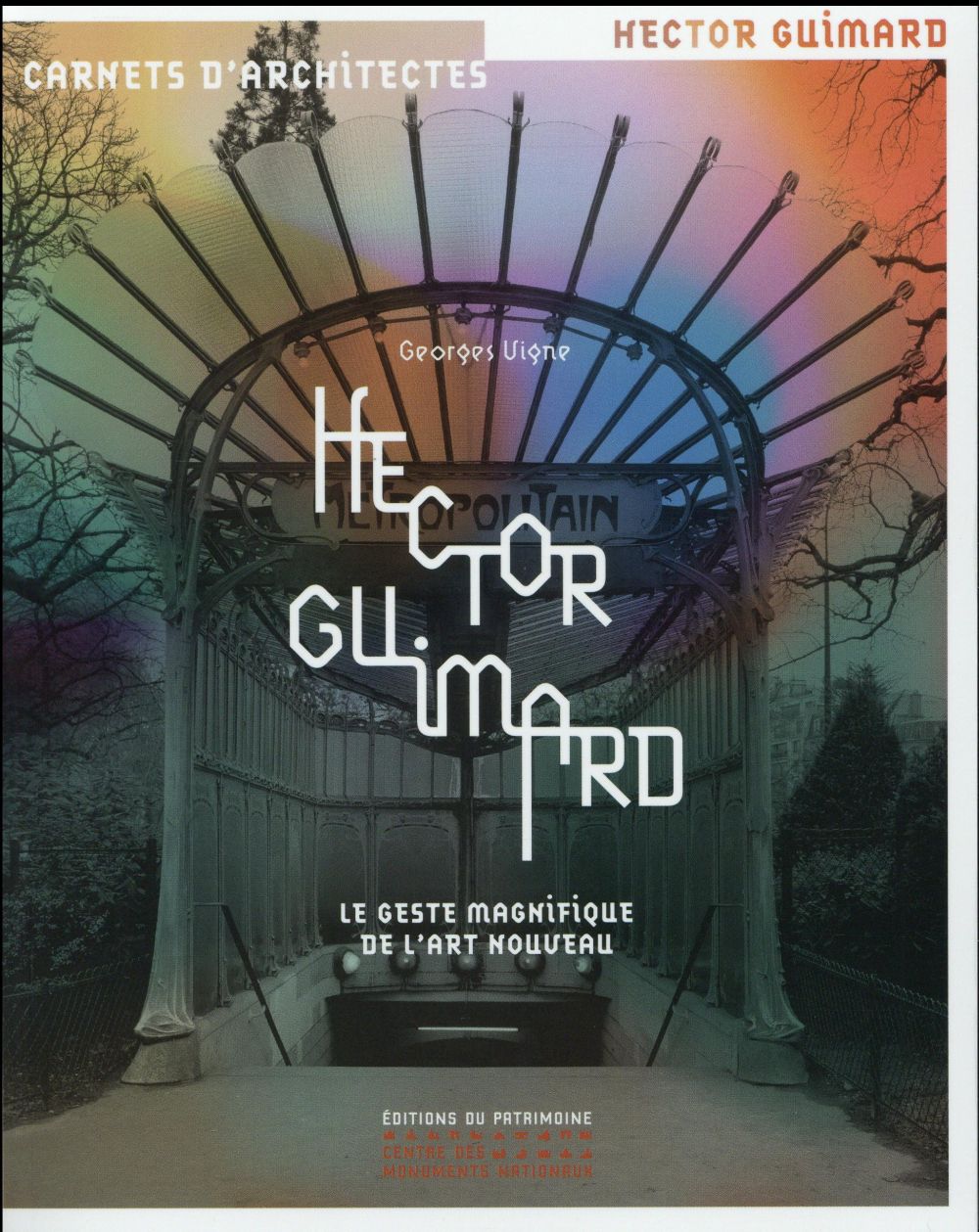 HECTOR GUIMARD - LE GESTE MAGNIFIQUE DE L'ART NOUVEAU