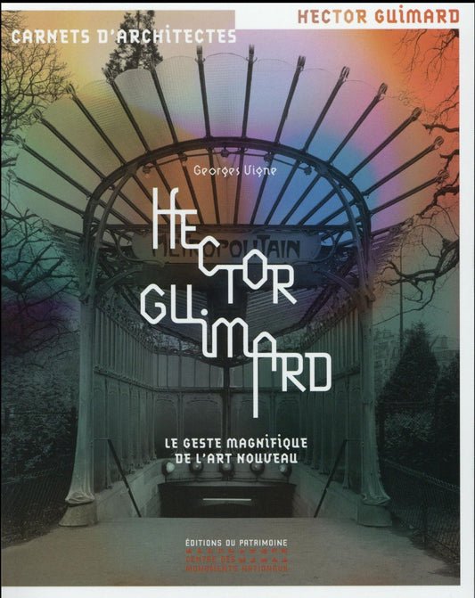 HECTOR GUIMARD - LE GESTE MAGNIFIQUE DE L'ART NOUVEAU