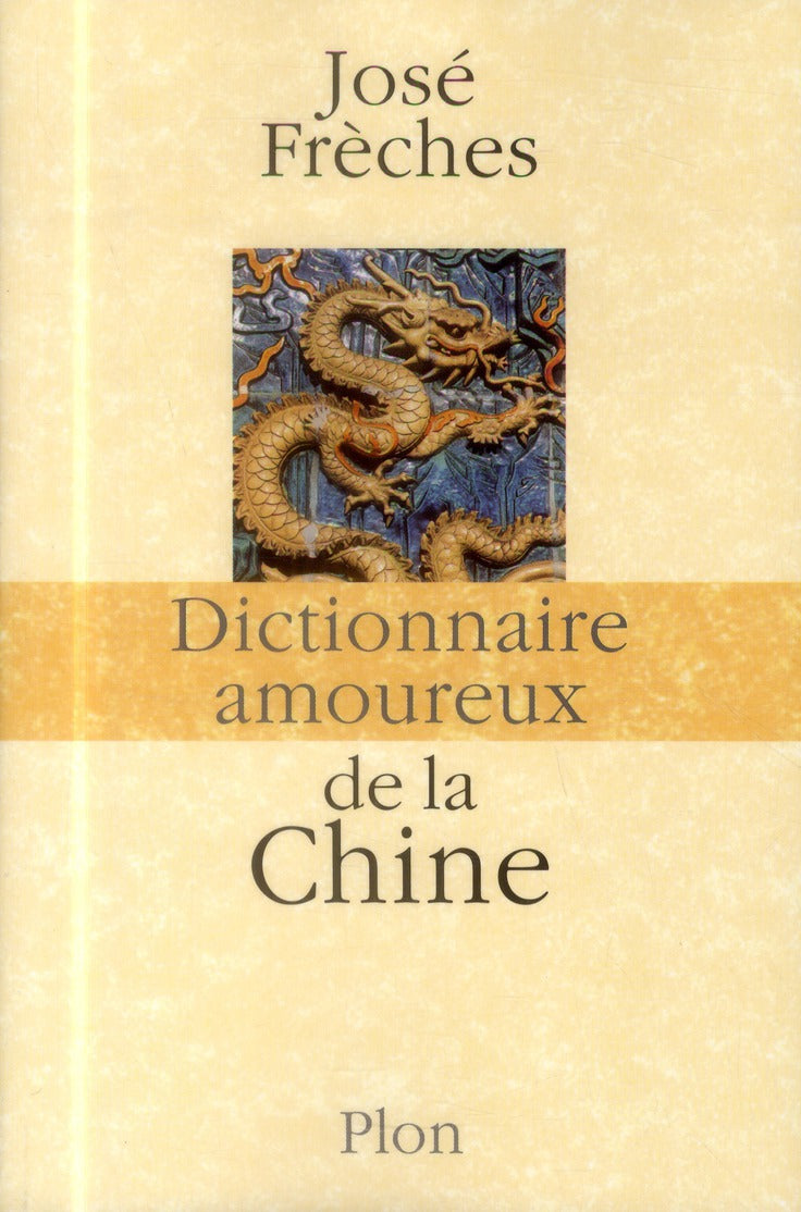 DICTIONNAIRE AMOUREUX DE LA CHINE