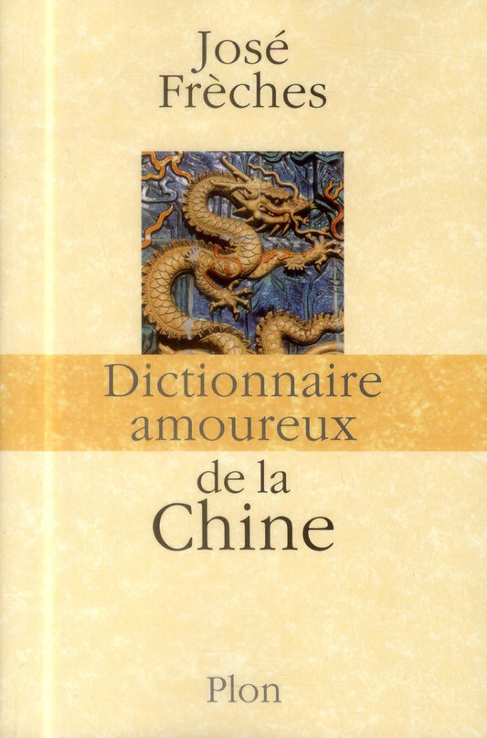 DICTIONNAIRE AMOUREUX DE LA CHINE