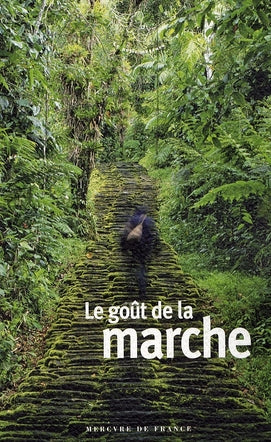 LE GOUT DE LA MARCHE