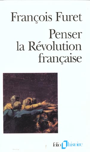PENSER LA REVOLUTION FRANCAISE
