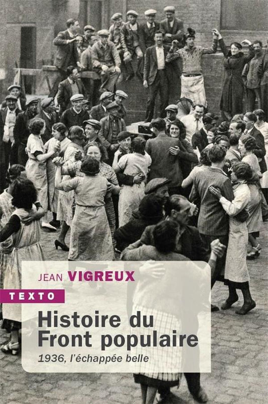 HISTOIRE DU FRONT POPULAIRE - 1936, L ECHAPPEE BELLE