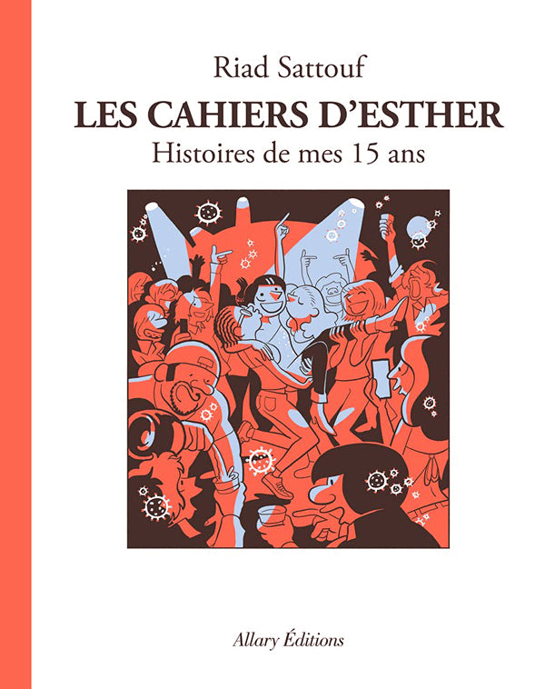 LES CAHIERS D'ESTHER - TOME 6 HISTOIRES DE MES 15 ANS
