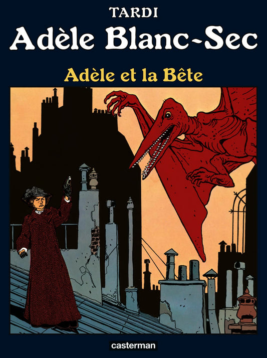 ADELE BLANC-SEC - T01 - ADELE ET LA BETE