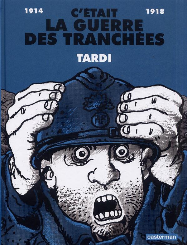 C'ETAIT LA GUERRE DES TRANCHEES
