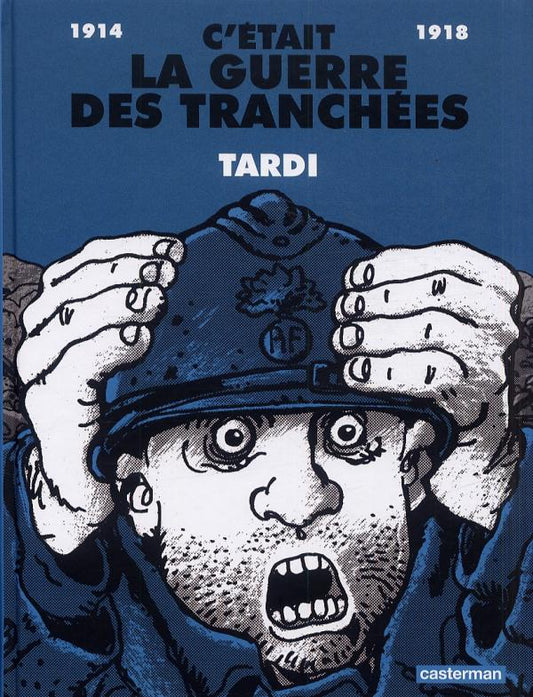 C'ETAIT LA GUERRE DES TRANCHEES
