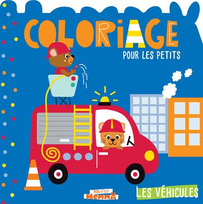 MON P'TIT HEMMA COLORIAGE POUR LES PETITS - LES VEHICULES (CAMION DE POMPIER)