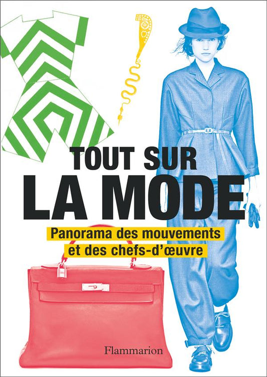 TOUT SUR LA MODE - PANORAMA DES MOUVEMENTS ET DES CHEFS-D'OEUVRE
