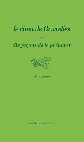 LE CHOU DE BRUXELLES, DIX FACONS DE LE PREPARER - ILLUSTRATIONS, NOIR ET BLANC