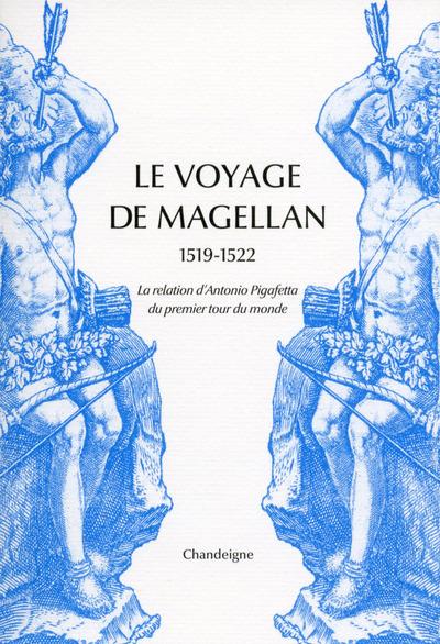 LE VOYAGE DE MAGELLAN (1519-1522) - LA RELATION D ANTONIO PI