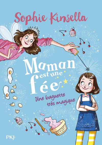 MAMAN EST UNE FEE - TOME 1 UNE BAGUETTE TRES MAGIQUE - VOL01