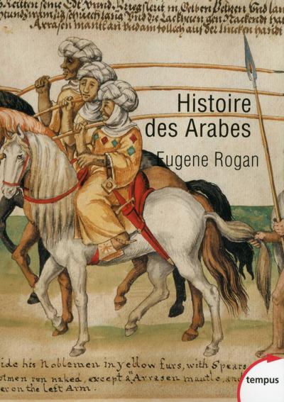 HISTOIRE DES ARABES - DE 1500 A NOS JOURS